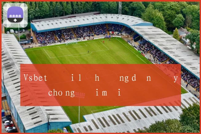Vsbet đại lý hướng dẫn đầy đủ cho người mới