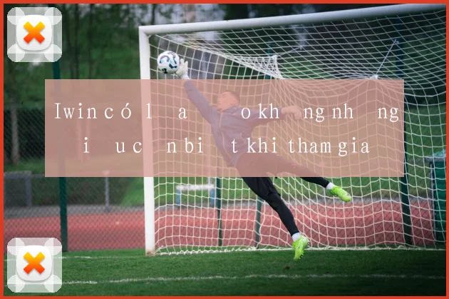 Iwin có lừa đảo không những điều cần biết khi tham gia
